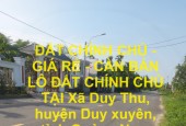 ĐẤT CHÍNH CHỦ - GIÁ RẺ - CẦN BÁN  LÔ ĐẤT CHÍNH CHỦ TẠI Xã Duy Thu, huyện Duy xuyên, tỉnh Quảng Nam